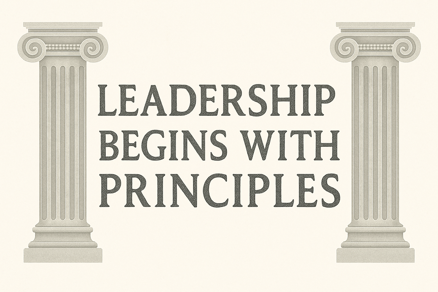 Leadership Begins With Principles